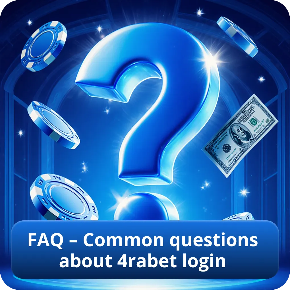 FAQ – Frequently asked questions about 4rabet login