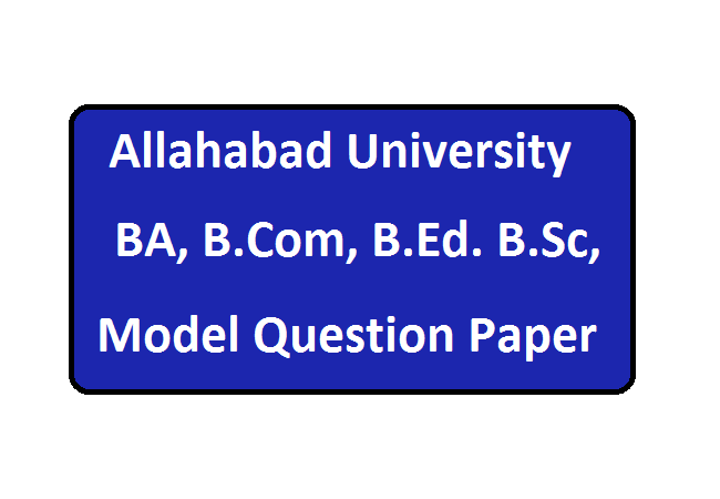 Allahabad University Model Question Paper 2020 BA, B.Com, B.Ed. B.Sc,